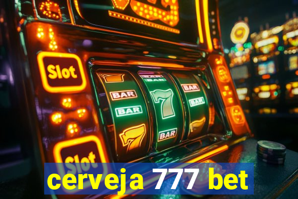 cerveja 777 bet